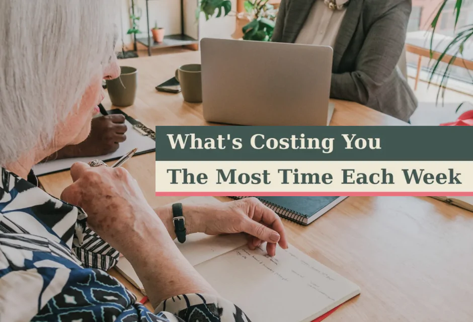 The One Task Costing You the Most Time Every Week (and How to Fix It)